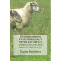 Understanding Kazuo Ishiguro's Never Let Me Go: A complete GSCE Study Guide for GCSE English Literature students for exams from 2017