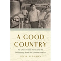 A Good Country: My Life in Twelve Towns and the Devastating Battle for a White America