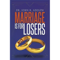 Marriage is for Losers, Celibacy is for Fools