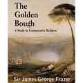 The Golden Bough: A Study of Magic and Religion