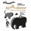 Roar-Chestra!: A Wild Story of Musical Words