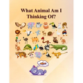 What Animal Am I Thinking Of?: Fun Guessing Activity Game For 2 To 6 Years Olds