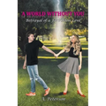 A World Without You: Betrayal of a Forbidden Love: Book Three