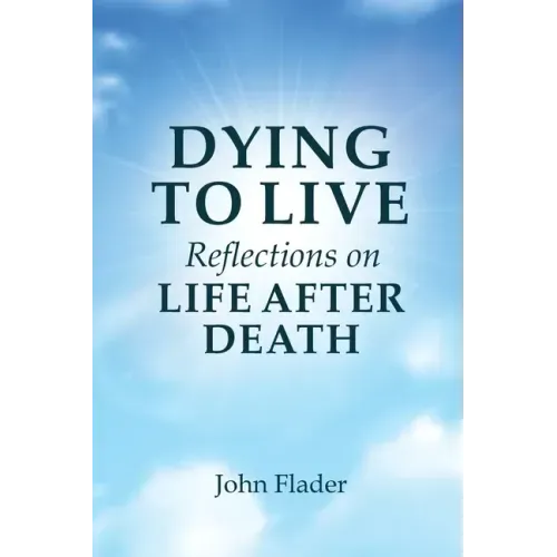 DYING TO LIVE Reflections on LIFE AFTER DEATH