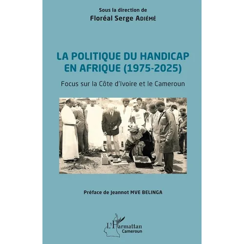 La politique du handicap en Afrique (1975-2025): Focus sur la Côte d'ivoire et le Cameroun
