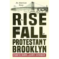 The Rise and Fall of Protestant Brooklyn: An American Story