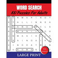 Word Search Puzzles For Adults Large Print With Solutions: Word Search Book for Adults, Teens 100 Puzzles Games with Solutions Cleverly Hidden Word Se