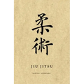 Martial Notebooks JIU JITSU: Parchment 6 x 9