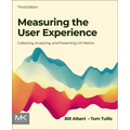 Measuring the User Experience: Collecting, Analyzing, and Presenting UX Metrics
