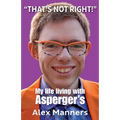 That's Not Right!: My Life Living with Asperger's