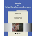 Garcia V. Vertex Manufacturing Company: Case File