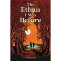 The Ethan I Was Before