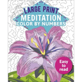 Large Print Meditation Color by Numbers: Easy to Read