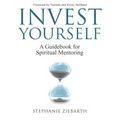 Invest Yourself: A Guidebook for Spiritual Mentoring