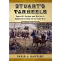 Stuart's Tarheels: James B. Gordon and His North Carolina Cavalry in the Civil War, 2d ed.
