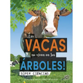 ¡Las Vacas No Viven En Los Árboles!: Cows Don't Live in Trees!