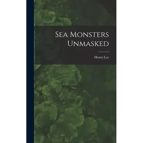 Sea Monsters Unmasked