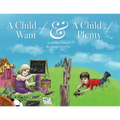 A Child of Want & A Child of Plenty