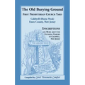 The Old Burying Ground, First Presbyterian Church Yard, Caldwell (Horse Neck), Essex County, New Jersey