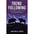 Trend Following: Learn to Make a Fortune in Both Bull and Bear Markets