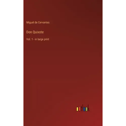 Don Quixote: Vol. 1 - in large print