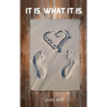 It is, what it is.