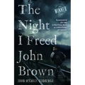 The Night I freed John Brown