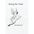 Among the Trees: Poems and Photographs