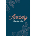 Anxiety Bucket List: Dreams Bucket List for Anxiety and Mood Trackers With Anxiety Symptom Book, Stress Relief Gifts, Thoughtful Gifts for