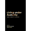 Living Under Austerity: Greek Society in Crisis