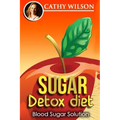 Sugar Detox Diet: Blood Sugar Solution