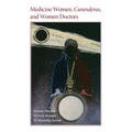 Medicine Women, Curanderas, and Women Doctors