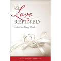 By Love Refined: Letters to a Young Bride