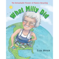 What Milly Did: The Remarkable Pioneer of Plastics Recycling