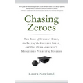 Chasing Zeroes: The Rise of Student Debt, the Fall of the College Ideal, and One Overachiever's Misguided Pursuit of Success
