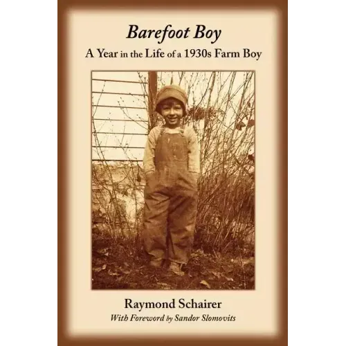 Barefoot Boy: A Year in the Life of a 1930s Farm Boy