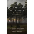 Academic Musings: The Legacy of the Euro-Méditerranée: A Festschrift in Honour of the Rev. Dr. Thomas Curran