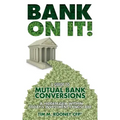 Bank On It!: A guide to Mutual Bank Conversions- A hidden gem within today's investment landscape