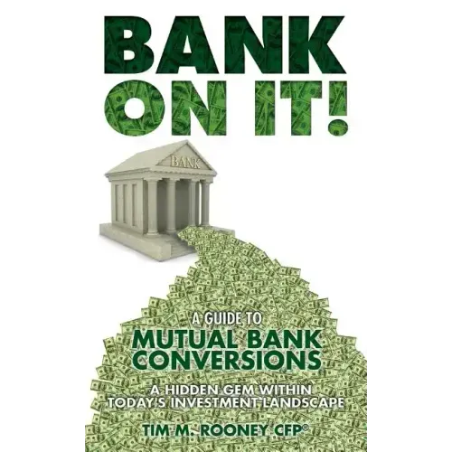 Bank On It!: A guide to Mutual Bank Conversions- A hidden gem within today's investment landscape
