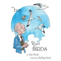 The Boy Who Would Be Birds