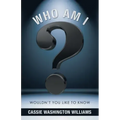 Who Am I?: Wouldn't You Like to Know