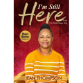 I'm Still Here...: I'm Not Done Yet