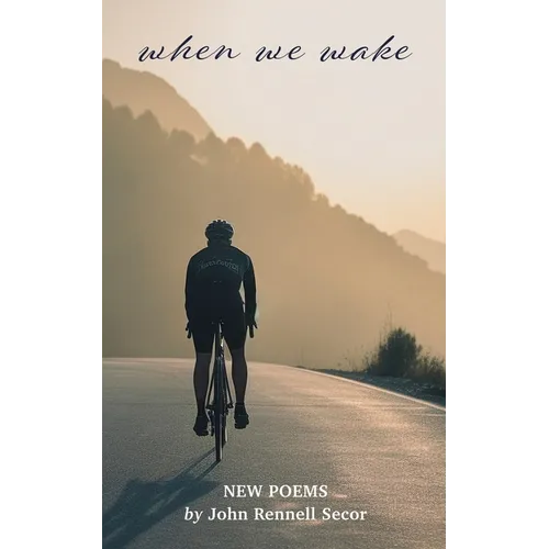 when we wake, New Poems