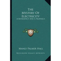 The Mystery of Electricity: A Retrospect and a Prophecy