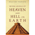 Seven Levels of Heaven and Hell on Earth