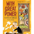 With Great Power: The Marvelous Stan Lee