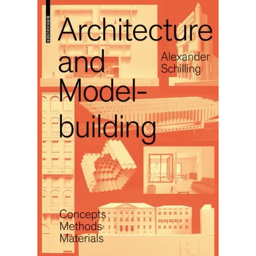 Architecture and Modelbuilding: Concepts, Methods, Materials