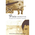 Dixie Debates: Perspectives on Southern Cultures