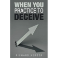When You Practice to Deceive