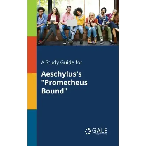A Study Guide for Aeschylus's "Prometheus Bound"